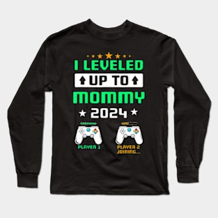 I Leveled Up To Mommy 2024 Soon To Be Mommy First Time Long Sleeve T-Shirt